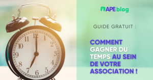 Guide gratuit : comment gagner du temps au sein de votre association !