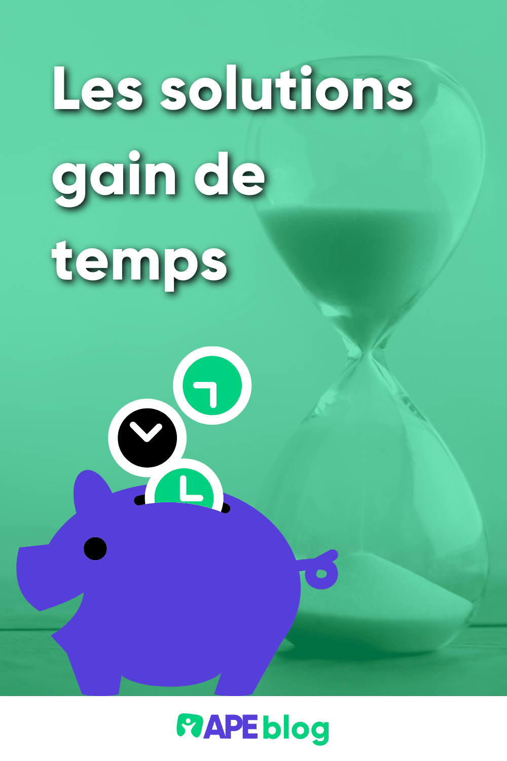 Les solutions gain de temps. Découvrez comment gagner du temps au sein de votre APE !